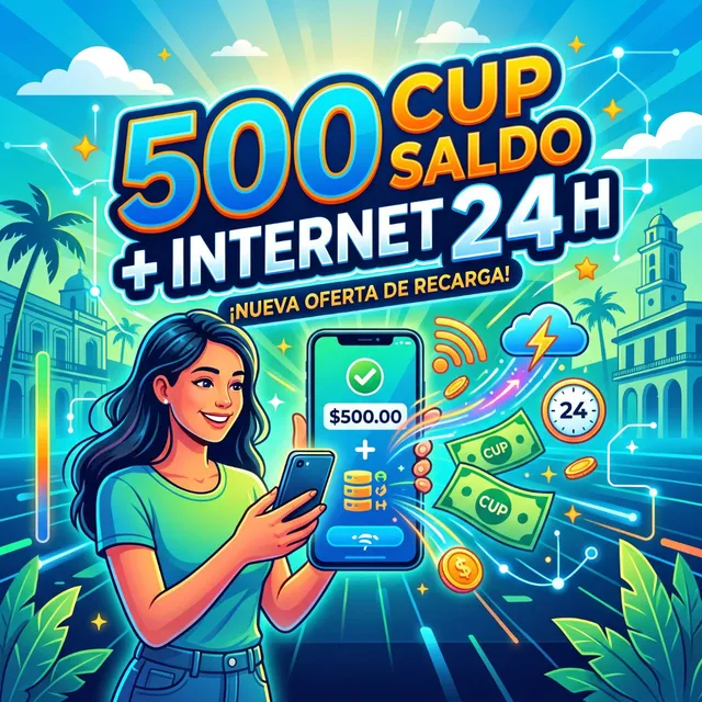 500 CUP SALDO + INTERNET 24 HORAS
